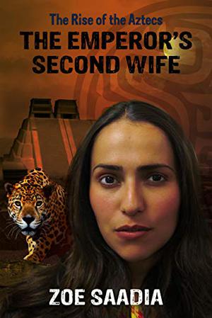 The Emperor's Second Wife by Zoe Saadia