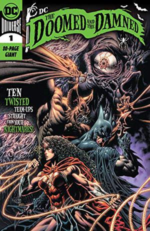 DC: The Doomed and The Damned  (2020) #1 by Kenny Porter, John Arcudi, Marv Wolfman, Saladin Ahmed, Travis Moore, Alyssa Wong, Brandon Thomas, Amedeo Turturro, Garth Ennis, Amanda Deibert, Kyle Hotz, Alejandro Sánchez, Riley Rossmo, Mike Perkins, Leonardo Manco, Tom Mandrake, Dominike Stanton, PJ Holden, Baldemar Rivas, Max Fiumara, Daniel Sampere, Ivan Plascencia, Andy Troy, Sian Mandrake, Mike Spicer, Marissa Louise, John Kalisz, Adriano Lucas, Dave Stewart