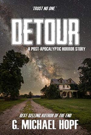 Detour: A Post-Apocalyptic Horror Story by G. Michael Hopf