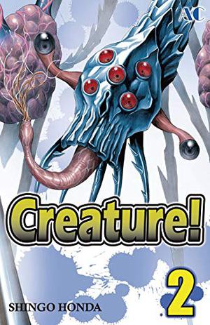 Creature! Vol. 2 by Shingo Honda, Marcelo Vicente