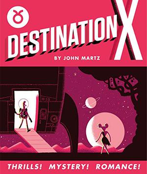 Destination X by John Martz