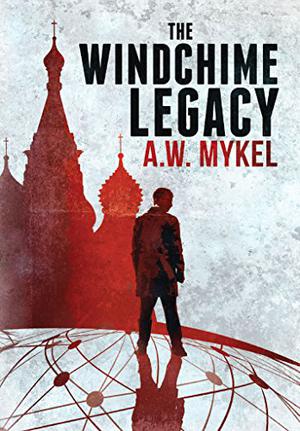 The Windchime Legacy by A.W. Mykel