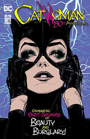 Catwoman: 80th Anniversary Super Spectacular #1 by Ed Brubaker, Ann Nocenti, Will Pfeifer, Tom King, Paul Dini, Jeff Parker, Chuck Dixon, Tim Sale, Pia Guerra, Kelley Jones, Jim Balent, Mikel Janín, Cameron Stewart