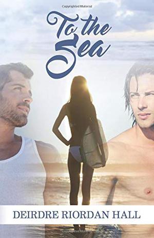 To the Sea by Deirdre Riordan Hall