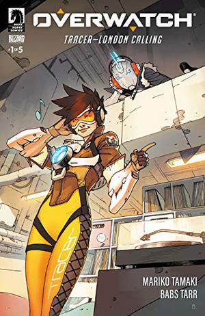 Overwatch: Tracer - London Calling #1 by Mariko Tamaki, Babs Tarr