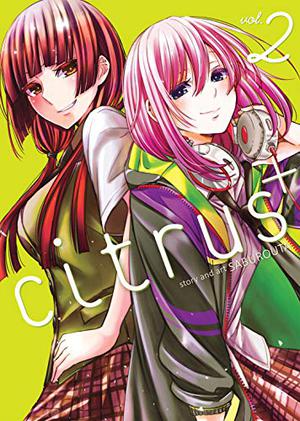 Citrus Plus  (Citrus+) Vol. 2 (Citrus Plus #2)