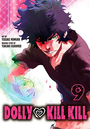 Dolly Kill Kill, Vol. 9 (Dolly Kill Kill #9)