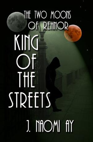 King of the Streets (The Two Moons of Rehnor #0.6)