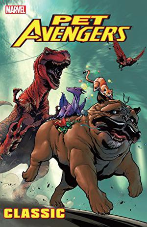 Pet Avengers Classic by Stan Lee, Steve Ditko, Scott Edelman, Steven Grant, Bruce Jones, Will Murray, Fabian Nicieza, Greg Pak, Louise Simonson, Dan Slott, Marc Sumerak, Zeb Wells, Jack Kirby, June Brigman, Bob Budiansky, Peter B. Gillis, Larry Lieber, Jo Duffy