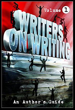 Writers On Writing: An Author's Guide Vol. 1 by Joe Mynhardt, Jack Ketchum, Brian Hodge, Mercedes M. Yardley, Kevin Lucia, Jasper Bark, Tim Waggoner, Todd Keisling, Monique Snyman, Dave-Brendon de Burgh