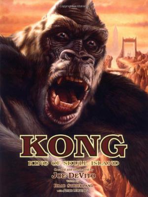 Kong: King of Skull Island by Joe DeVito, Brad Strickland