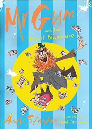 Mr Gum and the Biscuit Billionaire (Mr. Gum #2)