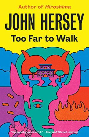 Too Far to Walk by John Hersey