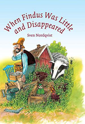 When Findus was little and Disappeared (Pettson och Findus #11)