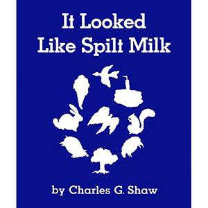 It Looked Like Spilt Milk by Charles G. Shaw