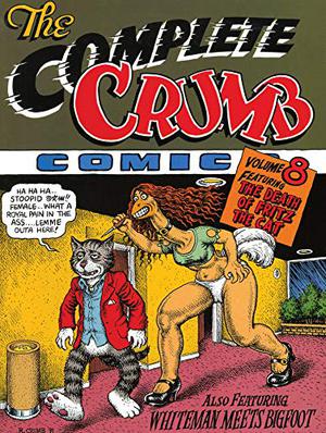 The Complete Crumb Comics, Vol. 8: Featuring the Death of Fritz the Cat (The Complete Crumb Comics #8)