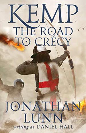 Kemp: The Road to Crécy by Jonathan Lunn