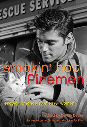 Smokin' Hot Firemen by Delilah Devlin, Jo Davis, Elle James, Tahira Iqbal, M. Marie, Kalissa Wayne, Shoshanna Evers, Rachel Firasek, Sabrina York, Adele Dubois, Nanette Guadiano, Cathryn Fox, Ily Goyanes, Maggie Wells, Rowan Elizabeth, Catherine Paulssen, Cynthia D'Alba, Lynn Townsend