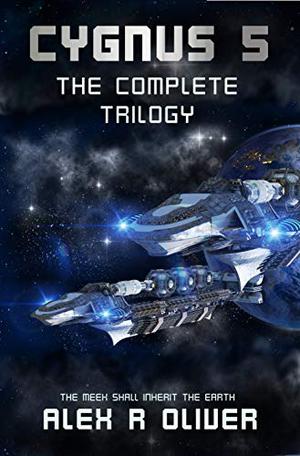 Cygnus 5: The Complete Trilogy by Alex Beecroft, Alex Oliver