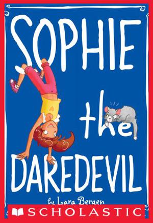 Sophie the Daredevil by Lara Bergen