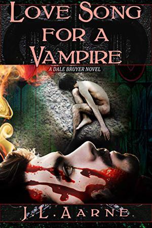 Love Song for a Vampire (Dale Bruyer #2)