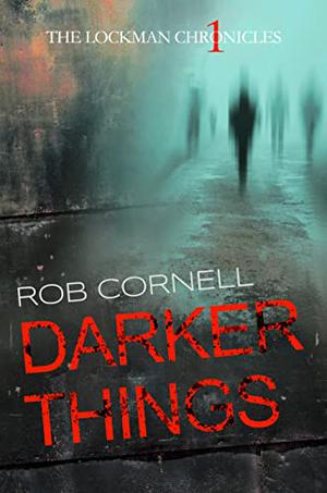 Darker Things by Rob Cornell