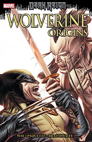 Wolverine: Origins, Volume 6: Dark Reign (Wolverine: Origins Collected Editions #6)