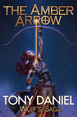 The Amber Arrow by Tony Daniel