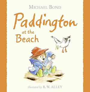 Paddington at the Beach by Michael Bond, R.W. Alley