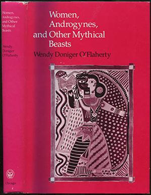 Women, Androgynes, And Other Mythical Beasts by Wendy Doniger