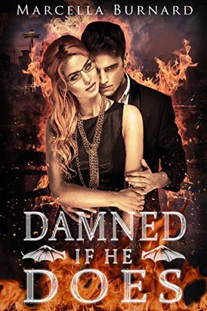Damned If He Does by Marcella Burnard