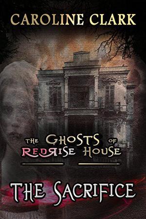 The Haunting of RedRise House (The Ghosts of RedRise House #1)