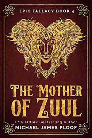 The Mother of Zuul (Epic Fallacy #4)