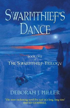 Swarmthief's Dance by Deborah J. Miller
