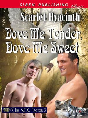 Dove Me Tender, Dove Me Sweet by Scarlet Hyacinth