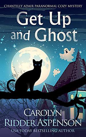 Get Up and Ghost by Carolyn Ridder Aspenson