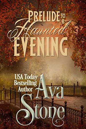 Prelude to a Haunted Evening by Ava Stone