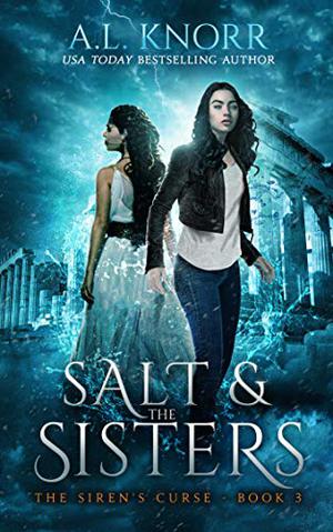 Salt & the Sisters by A.L. Knorr