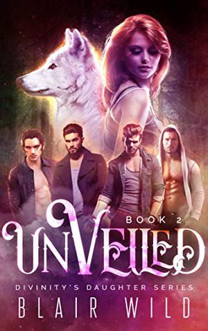 Unveiled (Divinity's Daughter #2)