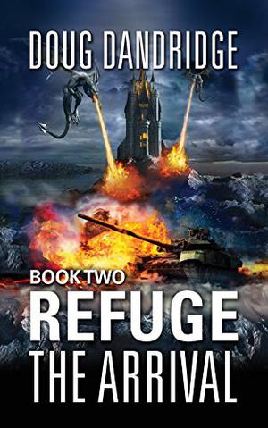 Refuge: The Arrival: Book 2 (Refuge #2)