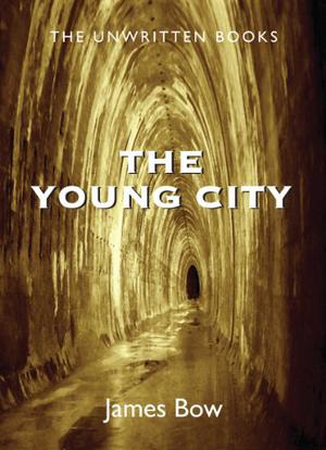 The Young City (The Unwritten Books #3)