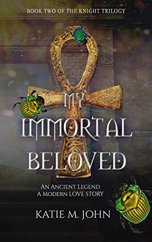 Immortal Beloved by Katie M. John