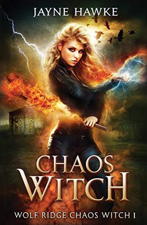 Chaos Witch by Jayne Hawke