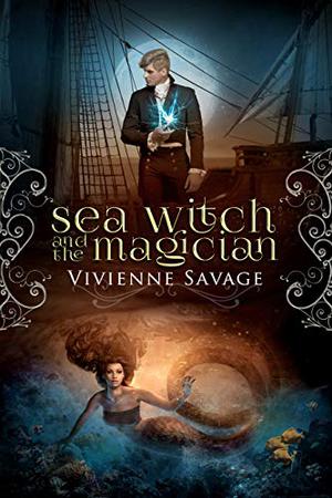 Sea Witch and the Magician (Once Upon a Spell #7)