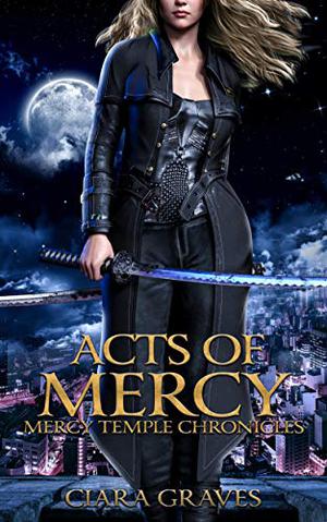 Acts of Mercy by Ciara Graves