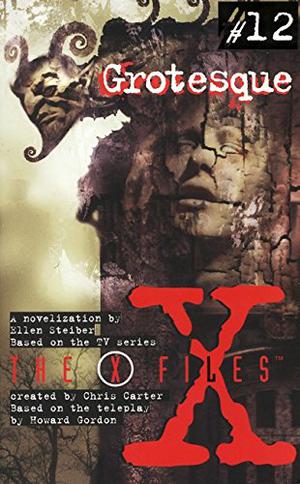 Grotesque (The X-Files: Young Adult #12)