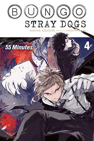 Bungo Stray Dogs, Vol. 4  (light novel): 55 Minutes by Kafka Asagiri, Sango Harukawa