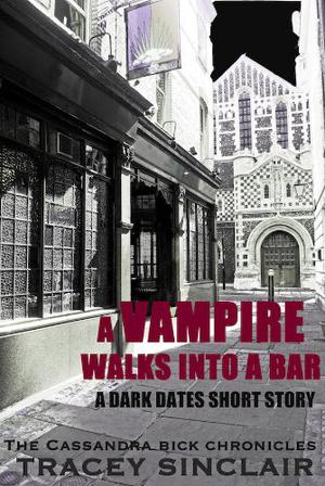 A Vampire Walks Into a Bar (Cassandra Bick Chronicles #1.5)