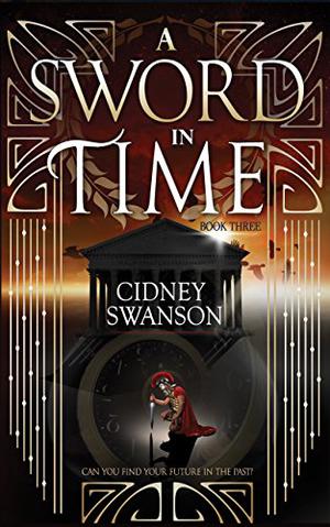 A Sword in Time (A Thief in Time #3)