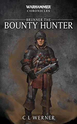 Brunner the Bounty Hunter by C.L. Werner